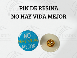 PIN DE RESINA 3.5CM NO HAY VIDA MEJOR